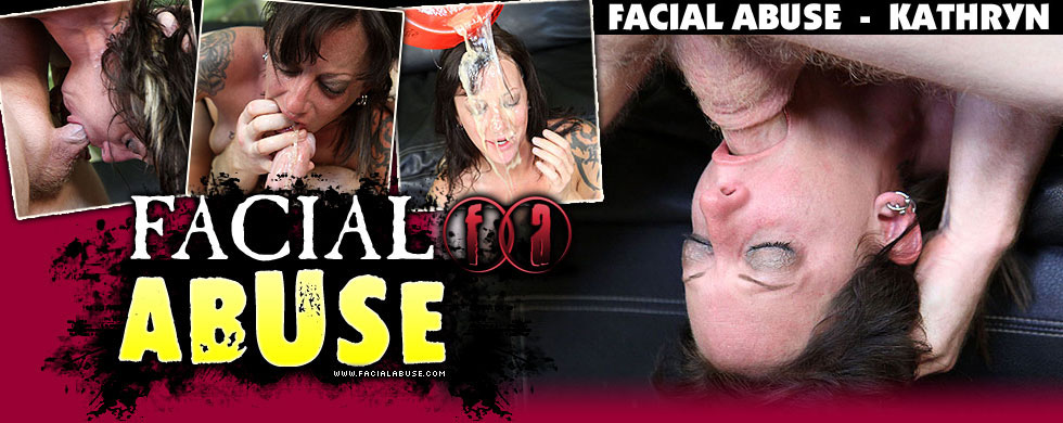 Facial Abuse Kathryn
